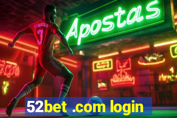 52bet .com login